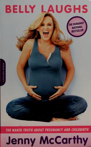 Jenny McCarthy: Belly laughs (Paperback, 2004, Da Capo Lifelong)