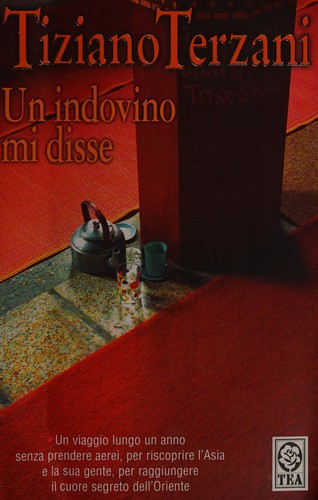 Tiziano Terzani: Un indovino mi disse (Italian language, 2004, Editori associati)