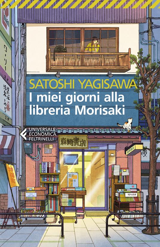 Satoshi Yagisawa: I miei giorni alla libreria Morisaki (Paperback, Italiano language, 2024, Feltrinelli)