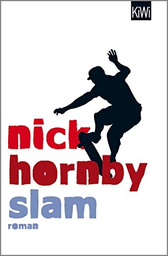 Nick Hornby: Slam (Paperback, german language, 2016, Kiepenheuer & Witsch GmbH)