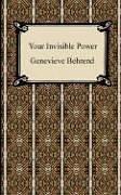 Genevieve Behrend: Your Invisible Power (Paperback, 2006, Digireads.com)