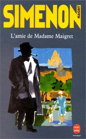 Georges Simenon: L'Amie De Madame Maigret (Paperback, French language, 2000, Hachette)