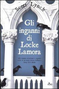 Scott Lynch: Gli inganni di Locke Lamora (Hardcover, Italiano language, 2007, Nord)