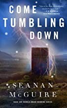 Seanan McGuire: Come Tumbling Down (2020, A Tom Doherty Associates Book)