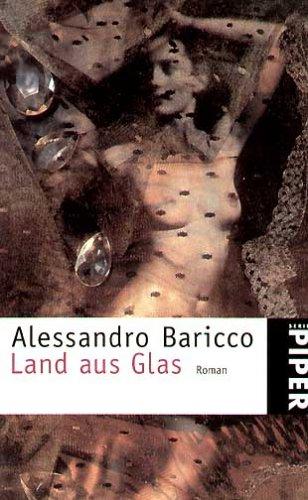 Alessandro Baricco: Land aus Glas. (Paperback, German language, 1999, Piper)