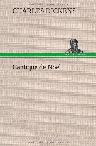 Charles Dickens: Cantique de Noël (Hardcover, TREDITION CLASSICS, Charles Dickens)