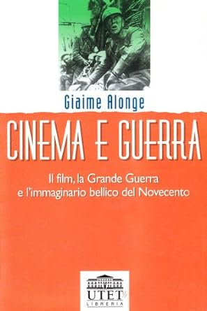 Giaime Alonge: Cinema e guerra (Paperback, Italian language, 2001, UTET libreria)