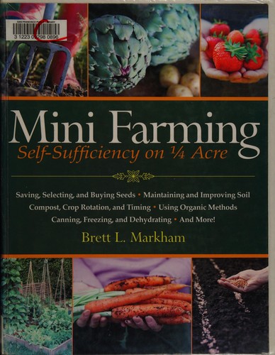 Brett L. Markham: Mini farming (2010, Skyhorse Pub.)