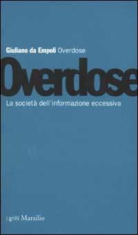 Giuliano Da Empoli: Overdose (Paperback, Italian language, 2002, Marsilio)