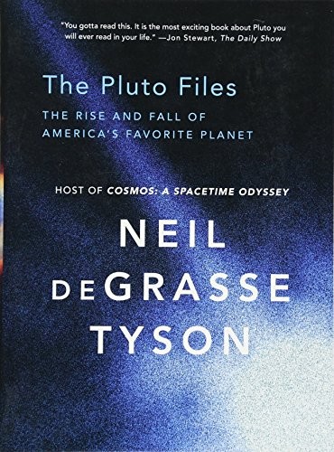 Neil deGrasse Tyson: The Pluto Files: The Rise and Fall of America's Favorite Planet (Paperback, 2014, W. W. Norton & Company)