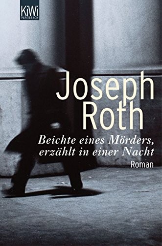 Joseph Roth: Beichte eines Mörders, erzählt in einer Nacht (Paperback, 2005, Kiepenheuer & Witsch GmbH)