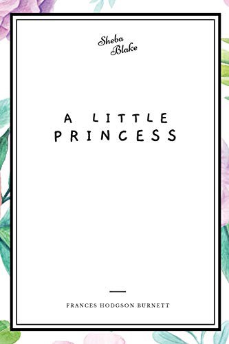 Frances Hodgson Burnett, Sheba Blake: A Little Princess (Paperback, 2020, Sheba Blake Publishing)