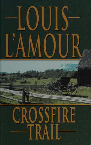 Louis L'Amour: Crossfire trail (2008, Thorndike Press)