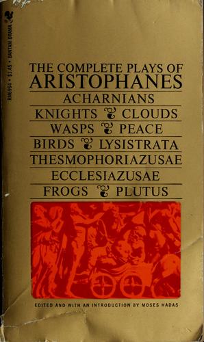 Aristophanes: The complete plays of Aristophanes (1971, Bantam Books)