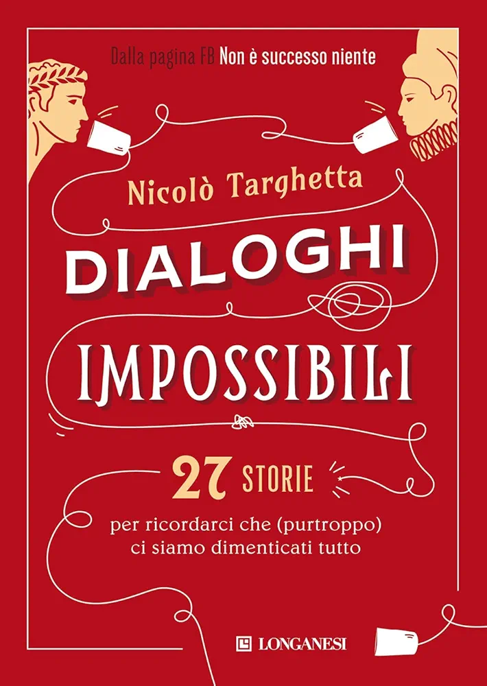 Nicolò Targhetta: Dialoghi impossibili (Paperback, Italiano language, 2021, Longanesi)