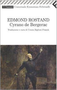 Edmond Rostand: Cyrano de Bergerac (Paperback, Italiano language, 2009, Feltrinelli)