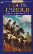 Louis L'Amour: Lonely on the Mountain (Paperback, 1984, Bantam)