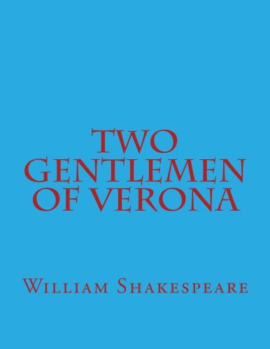 William Shakespeare: Two Gentlemen Of Verona (Paperback, 2017, CreateSpace Independent Publishing Platform, Createspace Independent Publishing Platform)