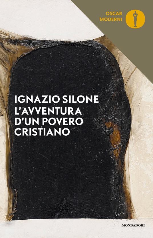 Ignazio Silone: L'avventura di un povero cristiano (Italian language, 2018, Mondadori)