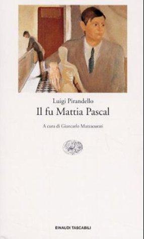 Luigi Pirandello: Il Fu Mattia Pascal (1984, Einaudi)