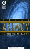 Isaac Asimov: Preludio alla Fondazione (Italian language, 1995, Mondadori)