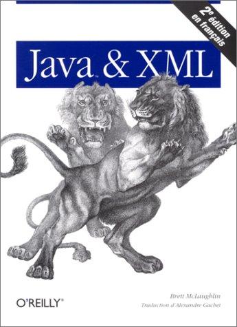 Brett McLaughlin, Alexandre Gachet: Java & XML (Paperback, French language, 2002, O'Reilly)
