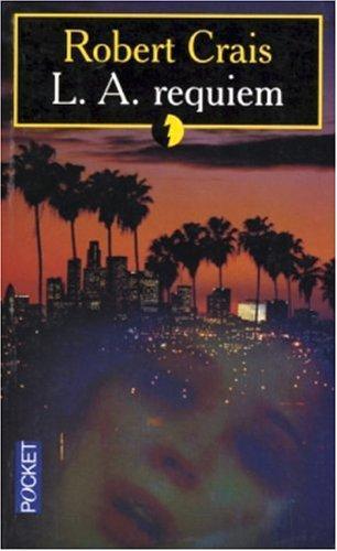 Robert Crais: L.A. Requiem (Elvis Cole, #8) (Paperback, French language, 2002, Pocket)