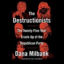 Dana Milbank: Destructionists (Hardcover, 2022, Knopf Doubleday Publishing Group)