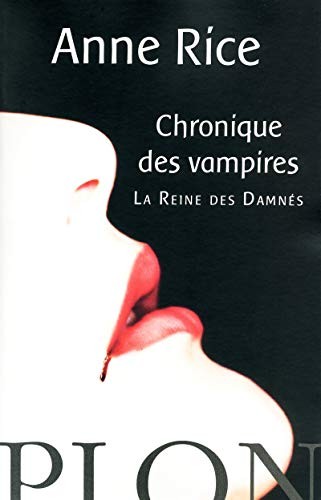 Anne de Vogue, Évelyne Briffault, Anne Rice: CHRONIQUE DES VAMPIRES LA REINE DES DAMNES (Paperback, 2010, PLON, Plon)