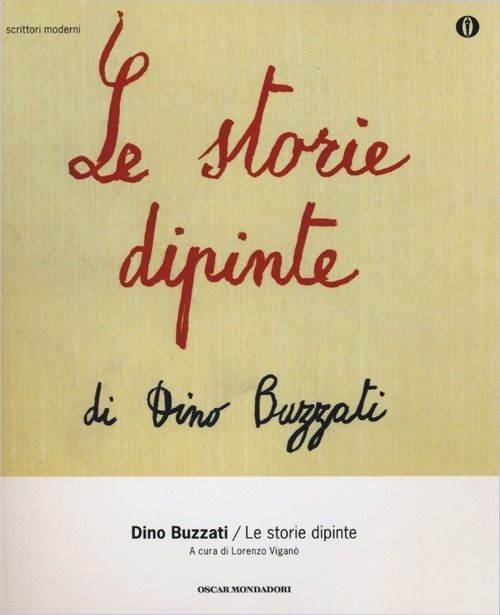 Dino Buzzati: Le storie dipinte (Italian language, 2013, Oscar Mondadori)