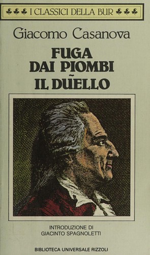 Giacomo Casanova: Fuga Dai Piombi Duello (Paperback, Biblioteca Universale Rizzoli)