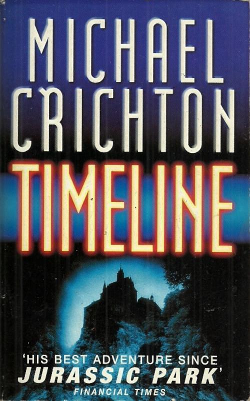 Michael Crichton, Michael Crichton: Timeline (Paperback, 2000, Arrow Books)