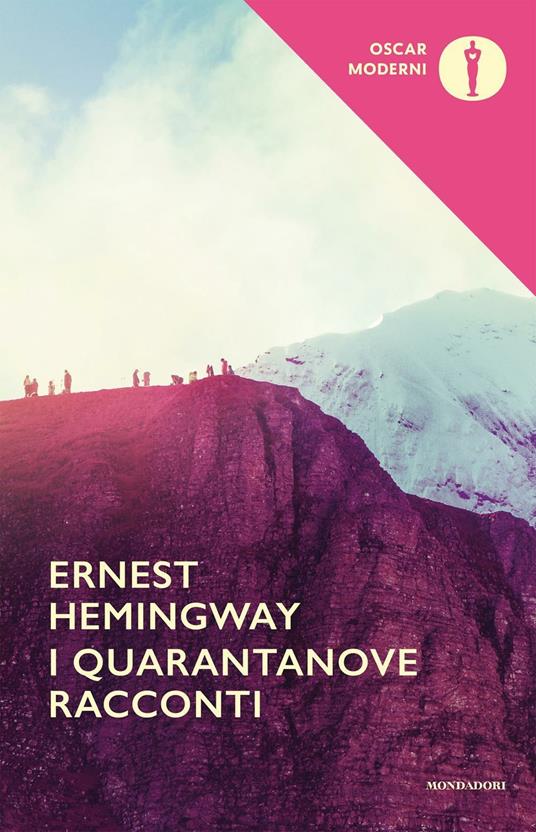 Ernest Hemingway, Vincenzo Mantovani: I quarantanove racconti (Paperback, Italiano language, 2016, Mondadori)