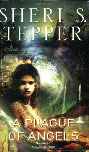 Sheri S. Tepper: A Plague of Angels (Paperback, 2002, Gollancz)