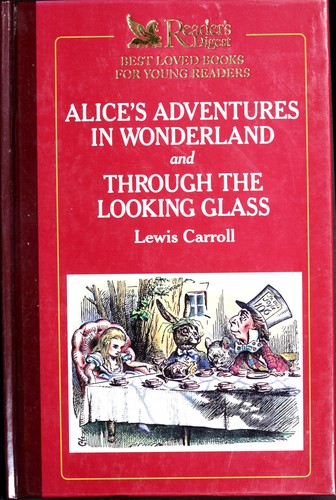 Lewis Carroll: Alice's Adventures in Wonderland and Through the Looking Glass (1989, Choice Publishing)