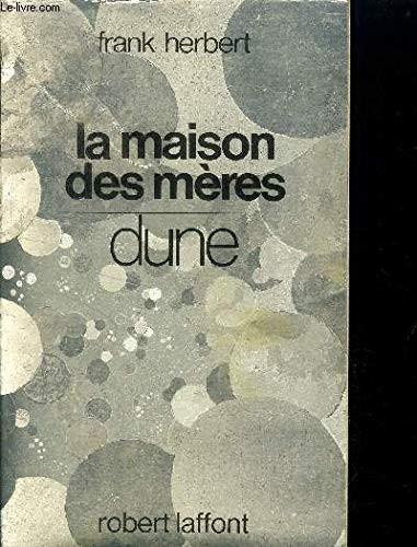 Frank Herbert: La maison des mères (French language)