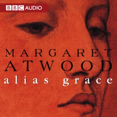 Margaret Atwood: Alias Grace (AudiobookFormat, 2001, Chivers Audio Books)