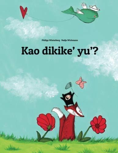 Philipp Winterberg, Nadja Wichmann: Kao dikike yu?: Children's Picture Book (Chamorro Edition)