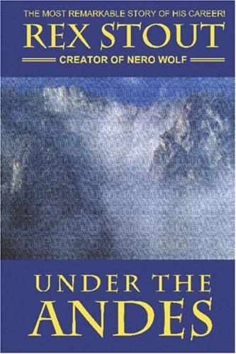 Rex Stout: Under the Andes (Paperback, 2006, Wildside Press)