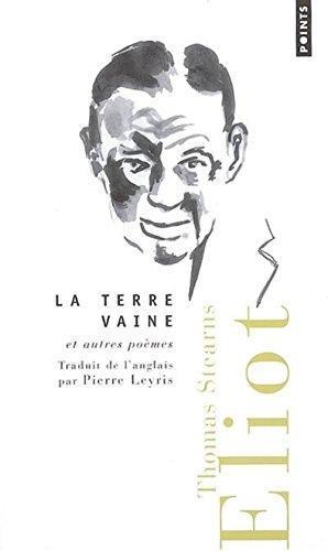 T. S. Eliot: La terre vaine (French language, 2006)