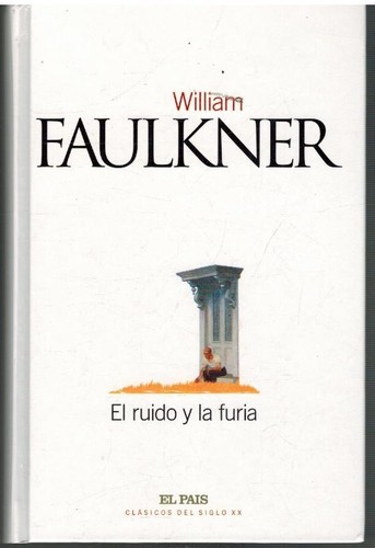 William Faulkner, Michael Gorra, (USA)William Faulkner, Faulkner Faulkner William: El ruido y la furia : novela (1973, Planeta)