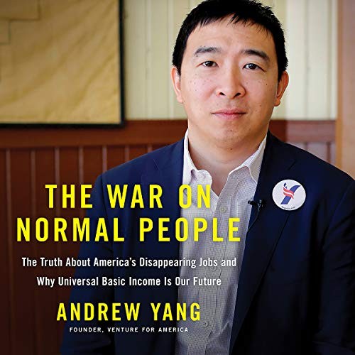 Andrew Yang: The War on Normal People (AudiobookFormat, 2018, Hachette Book Group and Blackstone Publishing)