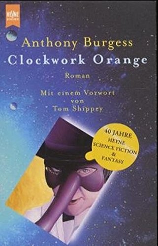 Anthony Burgess, Anthony Burgess: A Clockwork Orange (Paperback, German language, 2000, Heyne)