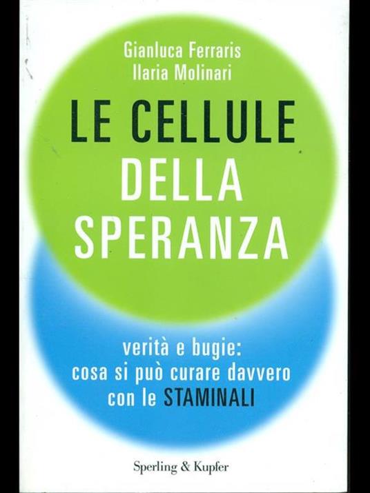 Gianluca Ferraris, Ilaria Molinari: Le cellule della speranza (Italian language, 2011, Sperling & Kupfer)