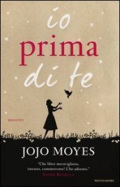 Jojo Moyes: Io prima di te (Hardcover, Italiano language, 2013, Mondadori)