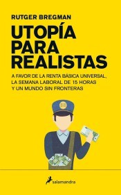 Rutger Bregman: Utopía para realistas (2017, Salamandra)