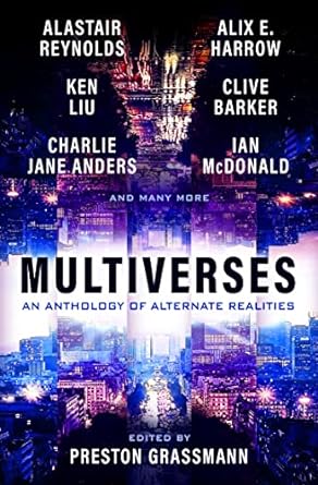 Charlie Jane Anders, Alix E. Harrow, Preston Grassmann, Clive Baker, Ian Mc Donald: Multiverses (Paperback, 2023, Titan Books)