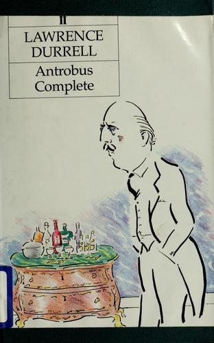 Lawrence Durrell, Lawrence Durrell: Antrobus complete (1985, Faber and Faber)