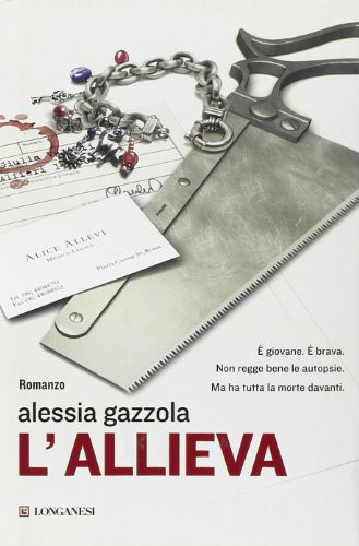 Alessia Gazzola: L'allieva (Hardcover, 2011, Longanesi & C.)