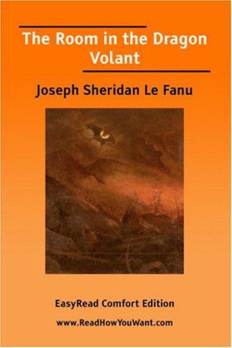 Joseph Sheridan Le Fanu: The Room in the Dragon Volant [EasyRead Comfort Edition] (Paperback, 2006, ReadHowYouWant.com)